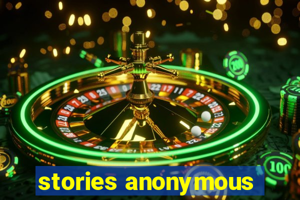 stories anonymous